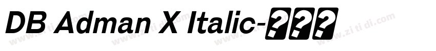DB Adman X Italic字体转换 DB Adman X Italic字体转换